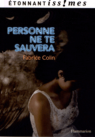 Personne ne te sauvera de Fabrice Colin