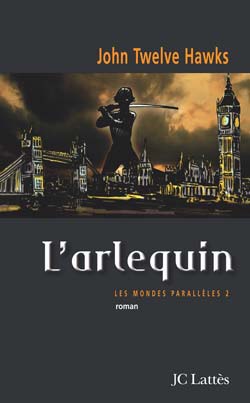 Arlequin (L’) de John Twelve Hawks