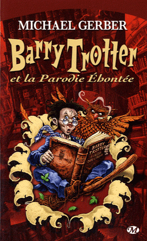 Barry Trotter et la parodie Ehontée de Michael Gerber