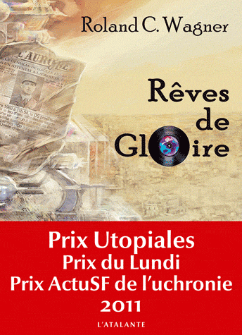 Rêves de Gloire de Roland C. Wagner