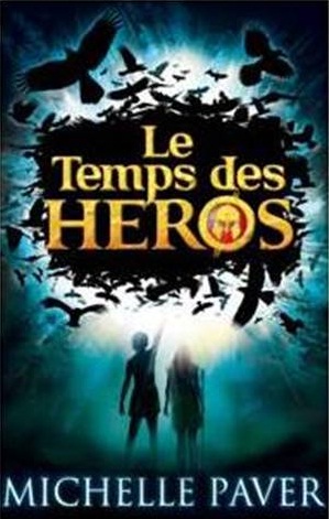 Le Temps des Héros de Michelle Paver