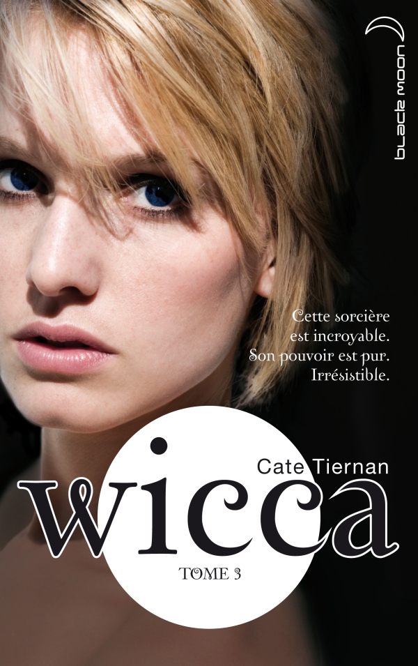 Wicca, tome 3 de Cate Tiernan
